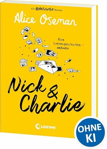 Nick & Charlie (deutsche Ausgabe): Ein Heartstopper-Roman – Eine Liebesgeschichte – definitiv. Die Geschichte von Nick & Charlie der Bestsellerautorin Alice Oseman geht weiter
