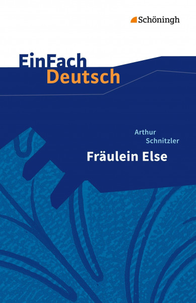 EinFach Deutsch Textausgaben: Arthur Schnitzler: Fräulein Else Gymnasiale Oberstufe