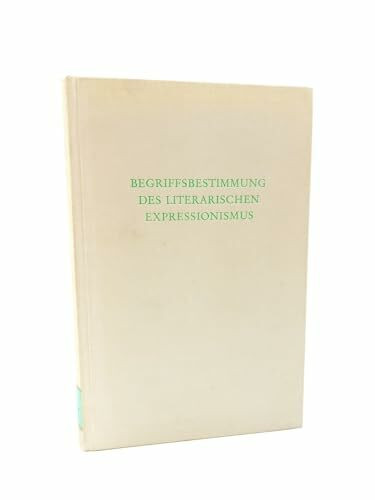 Begriffsbestimmung des literarischen Expressionismus (Wege der Forschung)