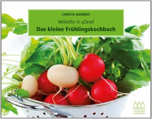 Münster & Land - Das kleine Frühlingskochbuch Münster & Land - Das kleine Frühlingskochbuch