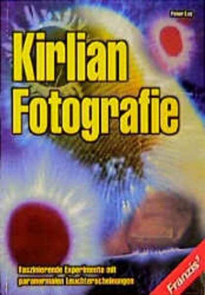 Kirlian-Fotografie: Faszinierende Experimente mit paranormalen Leuchterscheinungen