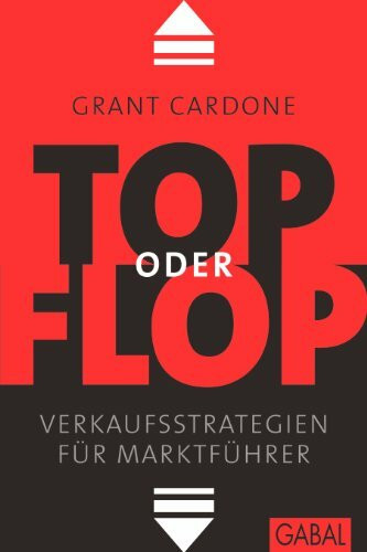 Top oder Flop: Verkaufsstrategien für Marktführer (Dein Business)