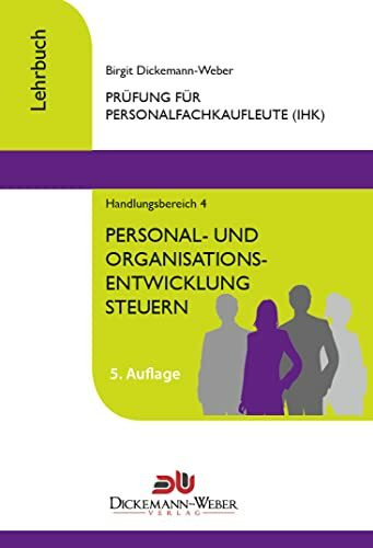 Personalfachkaufleute - Lehrbuch Handlungsbereich 4 - Personal- und Organisationsentwicklung steuern