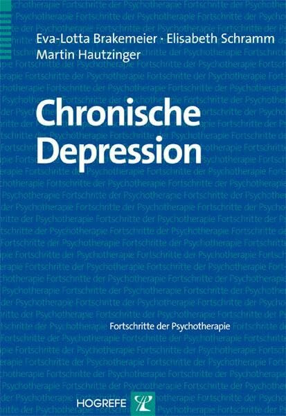 Chronische Depression (Fortschritte der Psychotherapie)