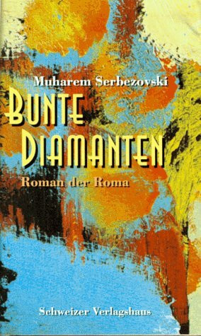 Bunte Diamanten. Roman der Roma
