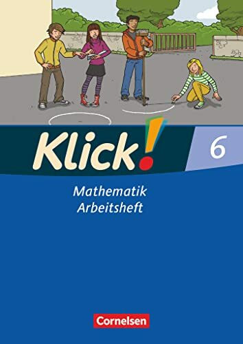Klick! Mathematik - Mittel-/Oberstufe - Ausgabe 2009 - 6. Schuljahr: Arbeitsheft