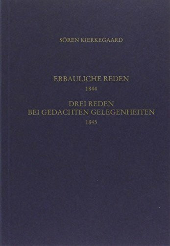 Vier erbauliche Reden 1844. Gesammelte Werke und Tagebücher. 13/14. Abt. Bd. 8