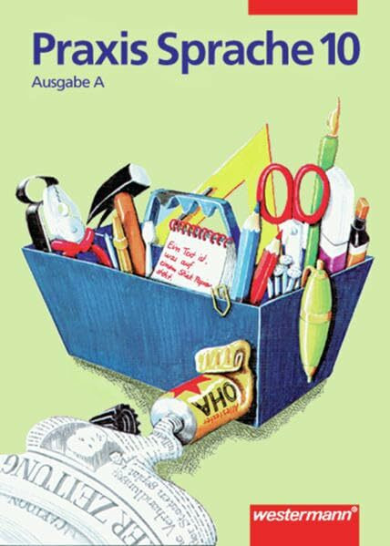 Praxis Sprache. Ausgabe A. Für Brandenburg, Mecklenburg-Vorpommern, Sachsen, Sachsen-Anhalt, Thüringen: Praxis Sprache Ausgabe A: Schülerband 10