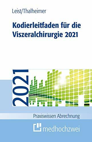 Kodierleitfaden für die Viszeralchirurgie 2021 (Praxiswissen Abrechnung)