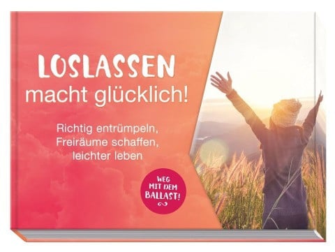 Loslassen macht glücklich!