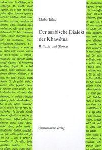 Der arabische Dialekt der Khawetna - II. Texte und Glossar