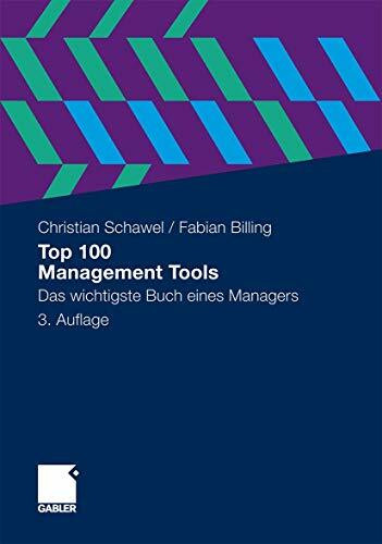 Top 100 Management Tools: Das Wichtigste Buch Eines Managers (German Edition)