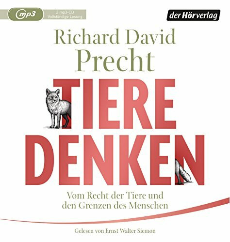 der Hörverlag Tiere Denken, Vom Recht Der Tiere Und Den Grenzen Des Menschen
