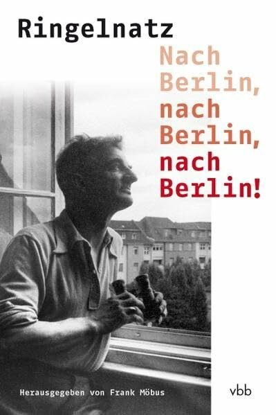 Joachim Ringelnatz: Nach Berlin, nach Berlin, nach Berlin