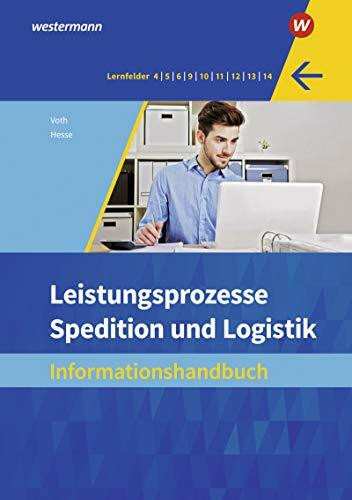 Spedition und Logistik: Informationshandbücher und Lernsituationen / Leistungsprozesse: Informationshandbuch