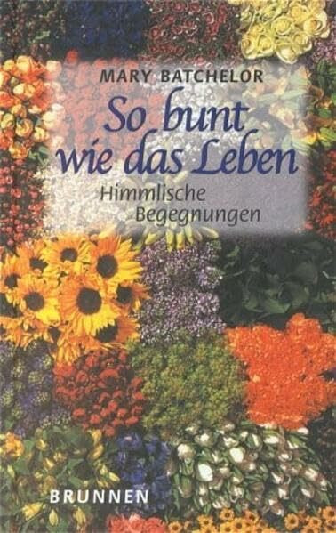 So bunt wie das Leben: Himmlische Begegnungen