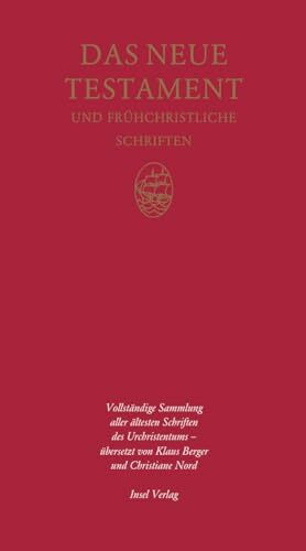 Das Neue Testament und frühchristliche Schriften: Vollständige Sammlung aller ältesten Schriften des Urchristentums