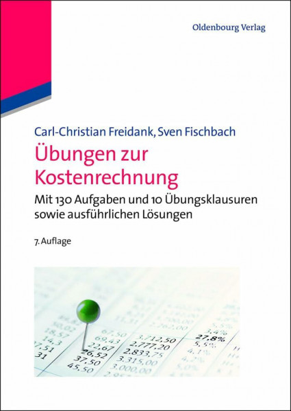 Übungen zur Kostenrechnung: Mit 130 Aufgaben und 10 Übungsklausuren sowie ausführlichen Lösungen