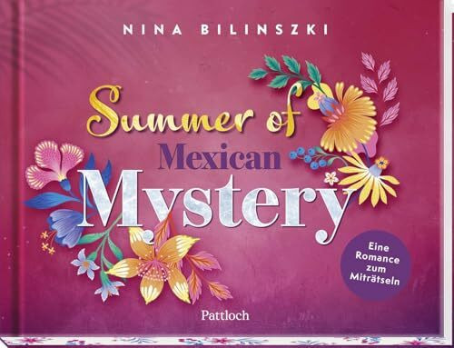 Summer of Mexican Mystery: Eine Romance zum Miträtseln mit Seiten zum Aufklappen | Für Fans von New Adult