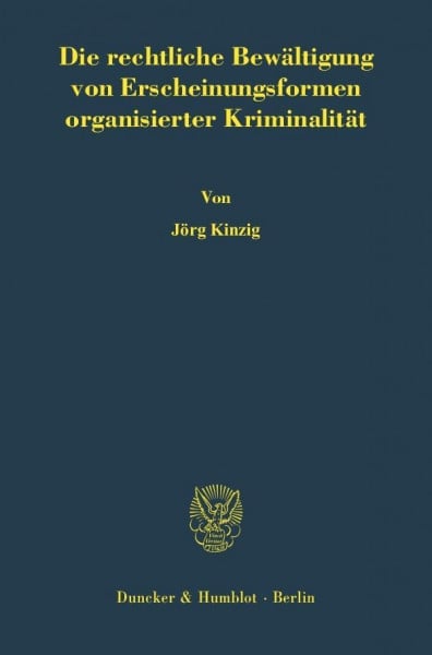 Die rechtliche Bewältigung von Erscheinungsformen organisierter Kriminalität