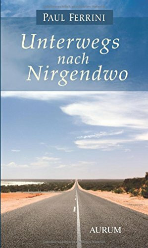 Unterwegs nach Nirgendwo
