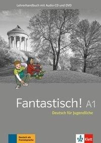 Fantastisch A1. Lehrerhandbuch mit CD und DVD