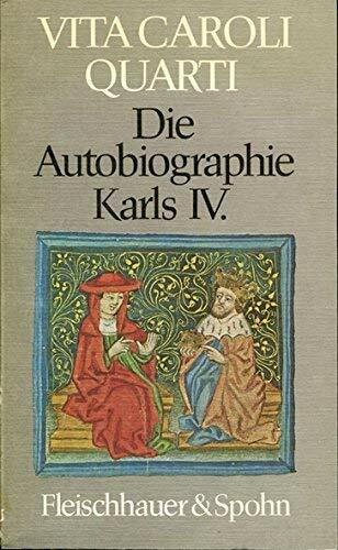 Vita Caroli Quarti: Die Autobiographie Karls IV. Lat./Dt