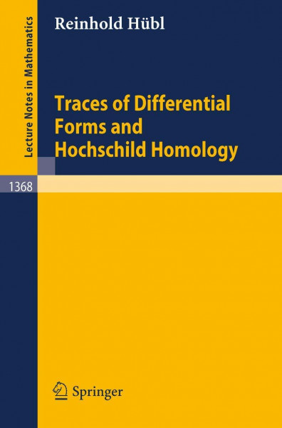 Traces of Differential Forms and Hochschild Homology (Lecture Notes in Mathematics, 1368, Band 1368)