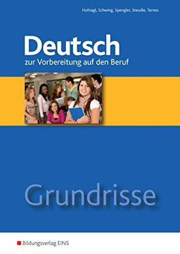 Grundrisse Deutsch / Grundrisse Deutsch zur Vorbereitung auf den Beruf: zur Vorbereitung auf den Beruf / Arbeitsheft