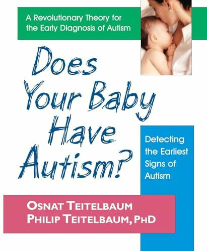 Does Your Baby Have Autism?: Detecting the Earliest Signs of Autism