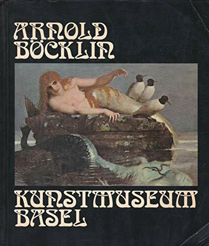 Arnold Böcklin, 1827-1901: Gemälde, Zeichnungen, Plastiken