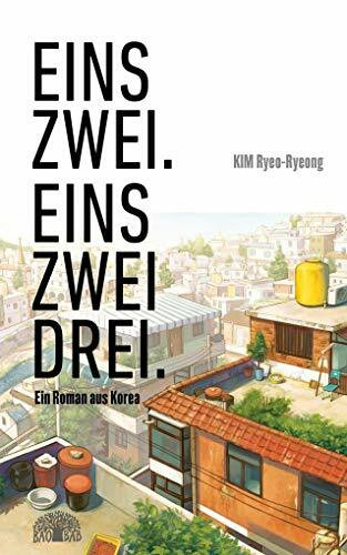 Eins zwei, eins zwei drei: Ein Roman aus Korea