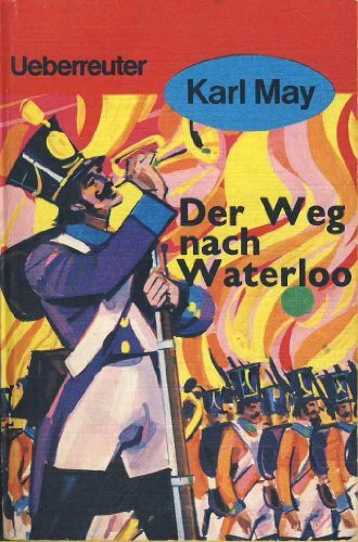 (May, Karl): Karl May Taschenbücher, Bd.56, Der Weg nach Waterloo