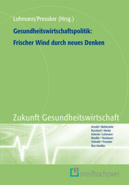 Gesundheitswirtschaftspolitik: Frischer Wind durch neues Denken (Zukunft Gesundheitswirtschaft)
