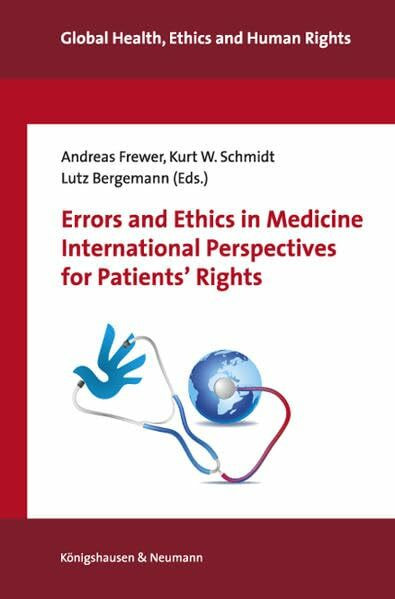 Errors and Ethics in Medicine. International Perspectives for Patients' Rights (Global Health, Ethics and Human Rights (GEH))