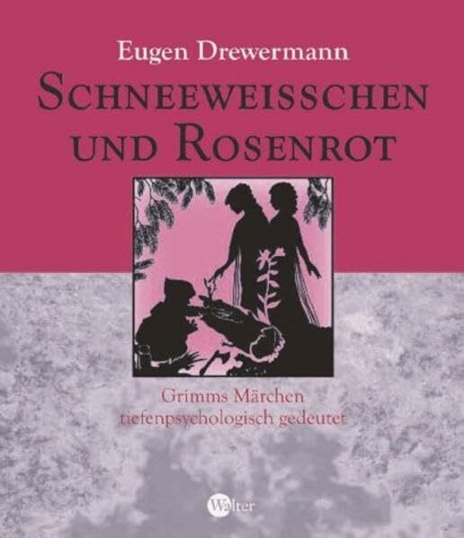 Schneeweißchen und Rosenrot: Grimms Märchen tiefenpsychologisch gedeutet