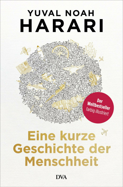Eine kurze Geschichte der Menschheit: Der Weltbestseller aktualisiert und farbig illustriert