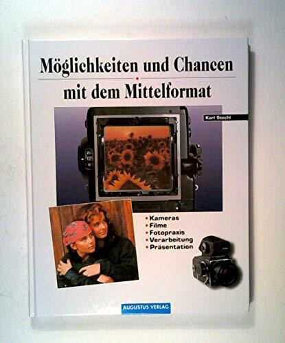 Möglichkeiten und Chancen mit dem Mittelformat. Kameras, Filme, Fotopraxis, Verarbeitung, Präsentation