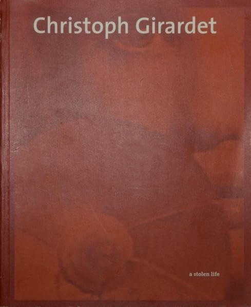 Christoph Girardet: a stolen life