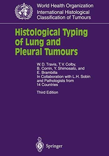 Histological Typing of Lung and Pleural Tumours (WHO. World Health Organization. International Histological Classification of Tumours) Histological Typing of Lung and Pleural Tumours (WHO. World Health Organization. International Histological Classification of Tumours)