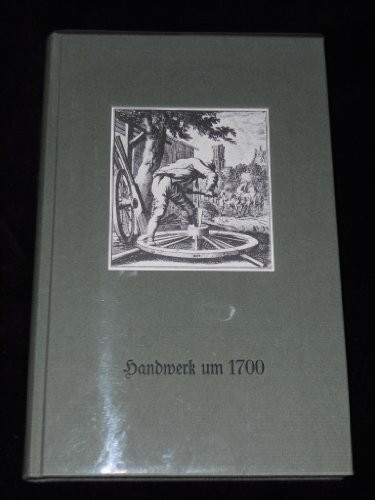 Handwerk um 1700: Holländische und deutsche Kupferstiche