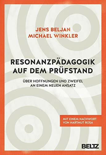 Resonanzpädagogik auf dem Prüfstand: Über Hoffnungen und Zweifel an einem neuen Ansatz