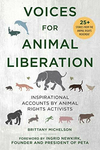 Voices for Animal Liberation: Inspirational Accounts by Animal Rights Activists