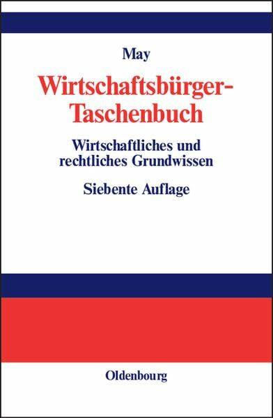 Wirtschaftsbürger-Taschenbuch: Wirtschaftliches und rechtliches Grundwissen