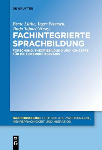 Fachintegrierte Sprachbildung: Forschung, Theoriebildung und Konzepte für die Unterrichtspraxis (DaZ-Forschung [DaZ-For], 8, Band 8)