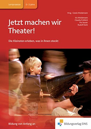 Jetzt machen wir Theater! Handbuch: Die Kleinsten erleben, was in ihnen steckt!