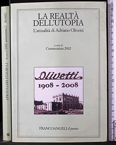 La realtà dell'utopia. L'attualità di Adriano Olivetti (Il punto)