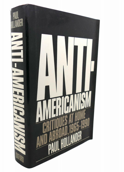 Anti-Americanism: Critiques at Home and Abroad, 1965-1990