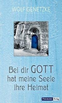 Bei dir GOTT hat meine Seele ihre Heimat