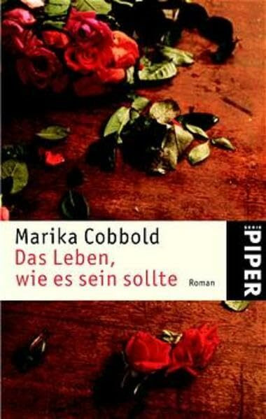 Das Leben, wie es sein sollte: Roman (Piper Taschenbuch, Band 3573)